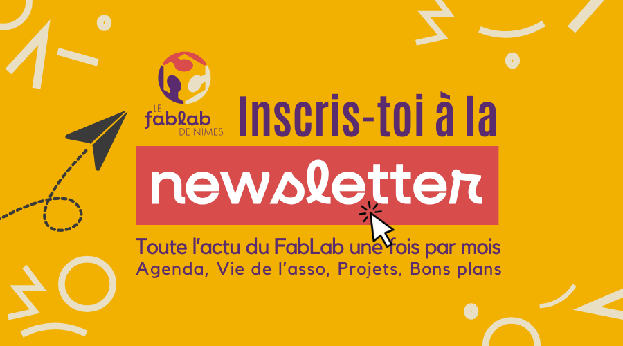 Abonnement à la Newsletter du FabLab de Nîmes